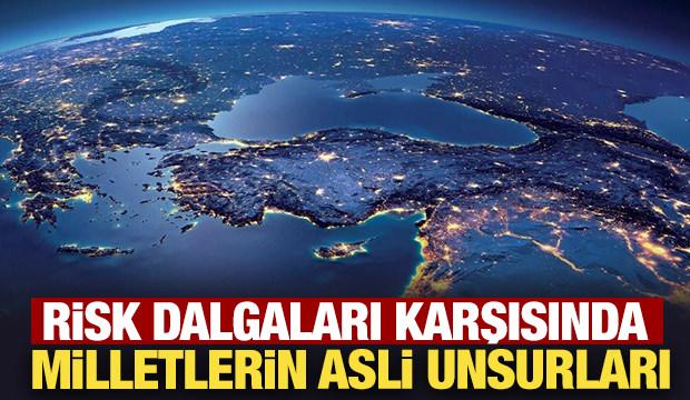 Risk dalgaları karşısında milletlerin asli unsurları
