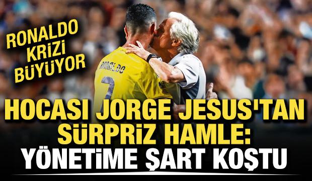 Ronaldo krizi b&uuml;y&uuml;yor! Hocası Jorge Jesus'tan s&uuml;rpriz hamle: Y&ouml;netime şart koştu