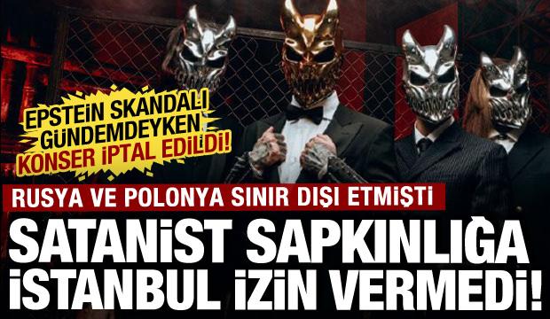 Satanist propagandaya izin verilmedi: Rusya&rsquo;dan sonra İstanbul&rsquo;da konseri iptal etti