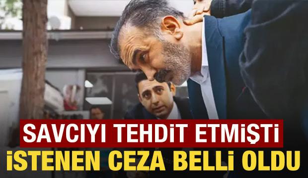 Savcı Yavuz Engin'i tehdit etmişti: İstenen ceza belli oldu