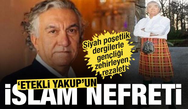 Siyah poşetlik dergilerle gen&ccedil;liği zehirleyen rezalet: 'Etekli Yakup&rsquo;un İslam nefreti