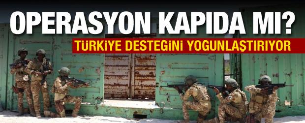 Somali&rsquo;de operasyon kapıda mı?