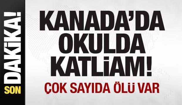 Son dakika: Kanada'da okulda katliam: &Ccedil;ok sayıda &ouml;l&uuml; var