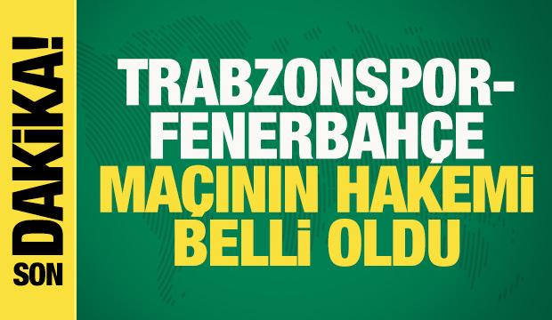 Son dakika... Trabzonspor-Fenerbah&ccedil;e ma&ccedil;ını y&ouml;netecek hakem belli oldu