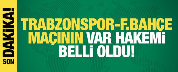 Son dakika... Trabzonspor-Fenerbah&ccedil;e ma&ccedil;ının VAR hakemi a&ccedil;ıklandı