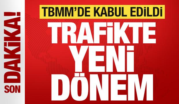 Trafikte yeni d&ouml;nem: Kanun teklifi TBMM'de kabul edildi