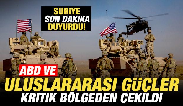 Suriye son dakika duyurdu! ABD ve uluslararası g&uuml;&ccedil;ler kritik b&ouml;lgeden tamamen &ccedil;ekildi