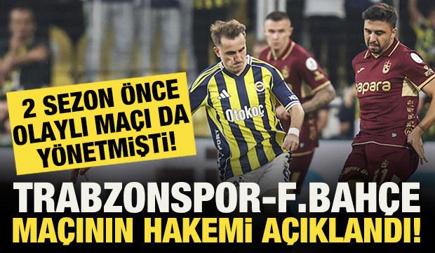 Trabzonspor-Fenerbah&ccedil;e ma&ccedil;ını y&ouml;netecek hakem belli oldu!
