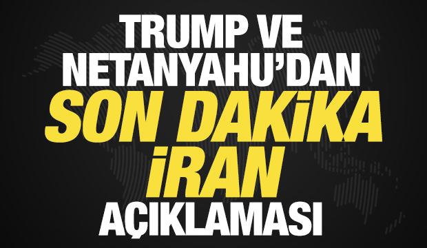 Trump ile g&ouml;r&uuml;şen Netanyahu'dan son dakika İran a&ccedil;ıklaması!