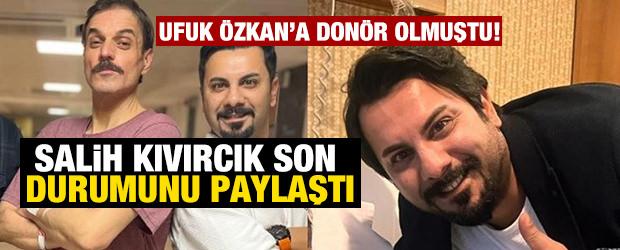 Ufuk &Ouml;zkan'a don&ouml;r olan Salih Kıvırcık son durumunu paylaştı