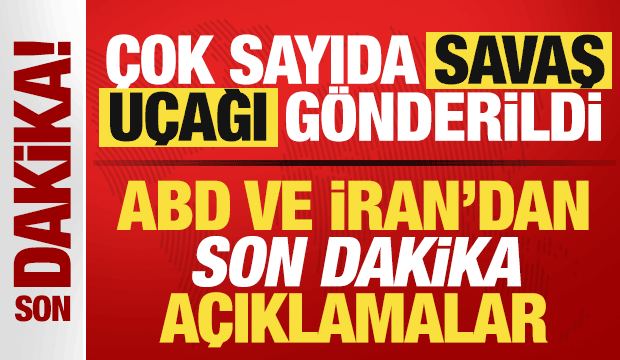 Son dakika: ABD ve İran'dan peş peşe a&ccedil;ıklamalar! &Ccedil;ok sayıda savaş u&ccedil;ağı g&ouml;nderildi