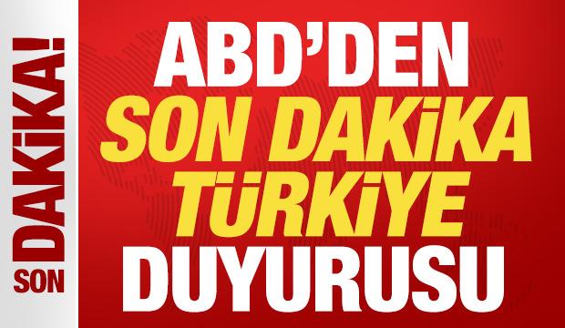 ABD'den son dakika T&uuml;rkiye duyurusu!