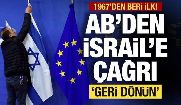 AB'den İsrail'e &ccedil;ağrı: Geri d&ouml;n&uuml;n! 1967'den beri ilk kez başlattı