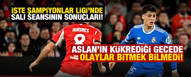 Aslan'ın k&uuml;krediği gecede olaylar bitmek bilmedi: Şampiyonlar Ligi'nde gecenin sonu&ccedil;ları