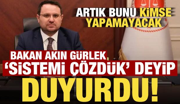Bakan Akın G&uuml;rlek 'Sistemi &ccedil;&ouml;zd&uuml;k' deyip duyurdu!