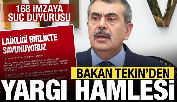 Bakan Tekin&rsquo;den 168 imzaya tepki: Su&ccedil; duyurusunda bulunacağız