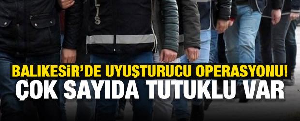 Balıkesir'de uyuşturucu operasyonunda yakalanan 52 zanlıdan 17'si tutuklandı