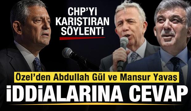 CHP'yi karıştıran iddia! &Ouml;zg&uuml;r &Ouml;zel'den Abdullah G&uuml;l ve Mansur Yavaş a&ccedil;ıklaması