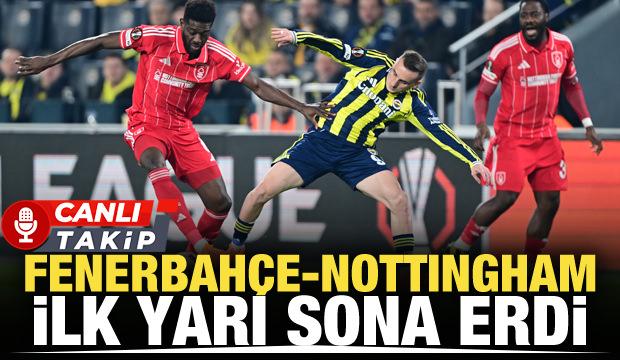 Fenerbah&ccedil;e-Nottingham Forest! CANLI