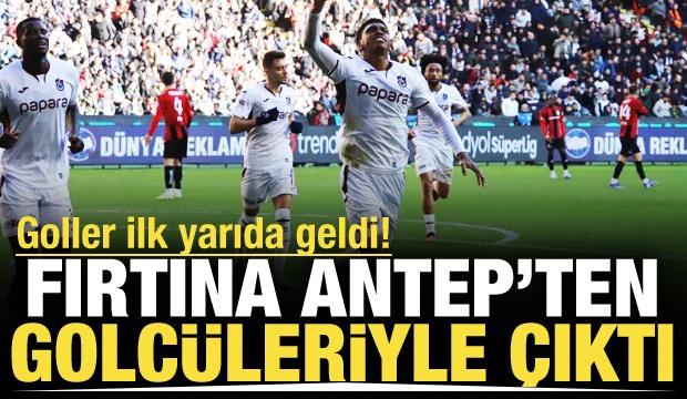 Fırtına Antep'ten golc&uuml;leriyle &ccedil;ıktı: Goller ilk yarıda geldi