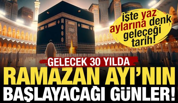 Gelecek 30 yılda Ramazan Ayı'nın başlayacağı g&uuml;nler! Bir daha yaz ayında hangi yıl gelecek