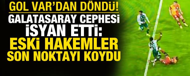 Gol VAR'dan d&ouml;nd&uuml;! Galatasaray cephesi &ccedil;ıldırdı ama eski hakemler ger&ccedil;eği a&ccedil;ıkladı