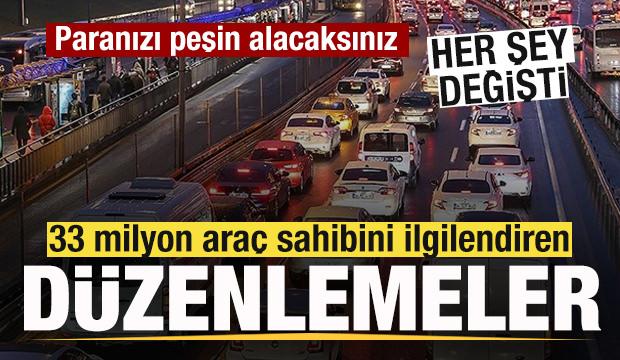 Her şey değişti! 33 milyon ara&ccedil; sahibini ilgilendiriyor! Paranızı peşin alacaksınız