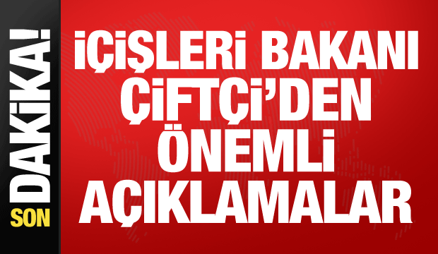 İ&ccedil;işleri Bakanı &Ccedil;ift&ccedil;i'den &ouml;nemli a&ccedil;ıklamalar
