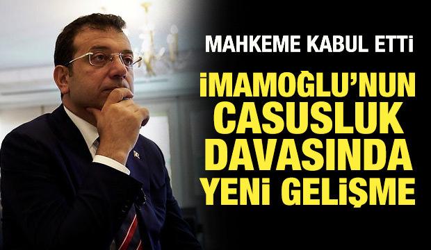 İmamoğlu hakkındaki 'Casusluk' davasında iddianame kabul edildi