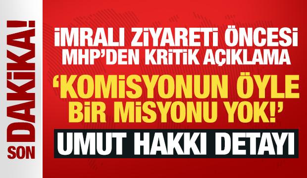 İmralı ziyareti &ouml;ncesi MHP'den kritik a&ccedil;ıklama: Komisyonun &ouml;yle bir misyonu yok!