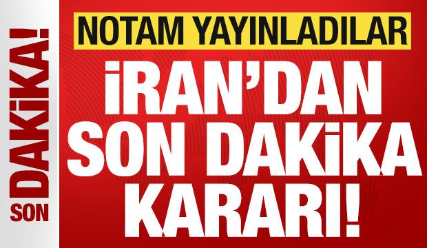 İran'dan son dakika kararı: NOTAM yayınladılar