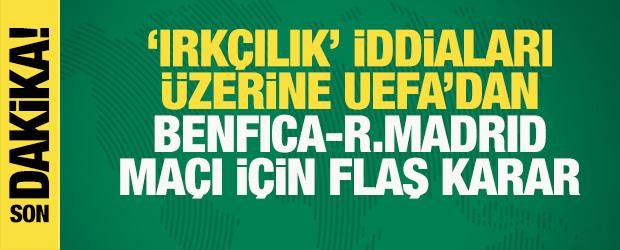'Irk&ccedil;ılık' iddiaları &uuml;zerine UEFA'dan Benfica-Real Madrid ma&ccedil;ı i&ccedil;in soruşturma kararı