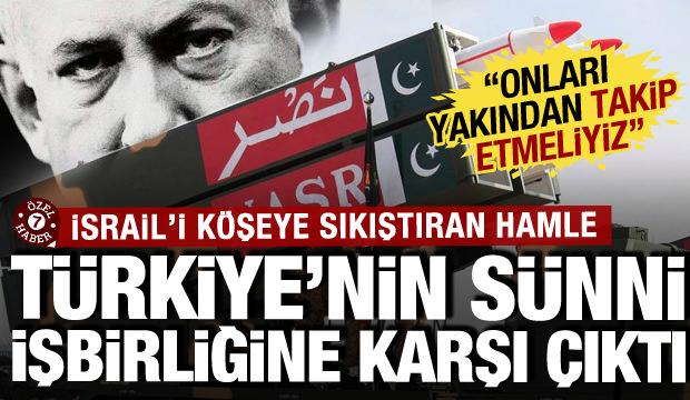 İsrail'in yeni korkusu: T&uuml;rkiye'nin işbirliğine karşı: Onları yakından takip etmeliyiz...
