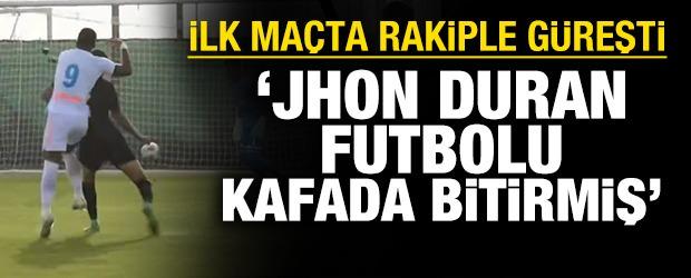 'Jhon Duran futbolu kafada bitirmiş': İlk ma&ccedil;ında rakiple yumruklaştı