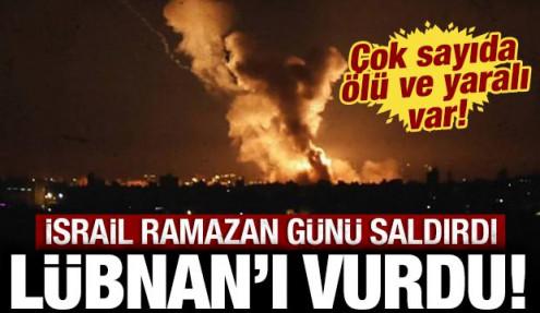 Katil İsrail, Ramazan'da L&uuml;bnan'ı vurdu: &Ccedil;ok sayıda &ouml;l&uuml; ve yaralı var!