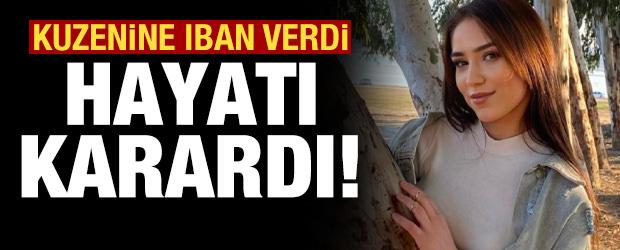 Kuzenine IBAN verdi, hayatı karardı!