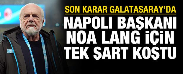 Napoli Başkanı, Noa Lang i&ccedil;in tek şart koştu: Son karar Galatasaray'da