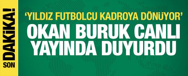 Yıldız futbolcu kadroya d&ouml;n&uuml;yor: Okan Buruk canlı yayında duyurdu