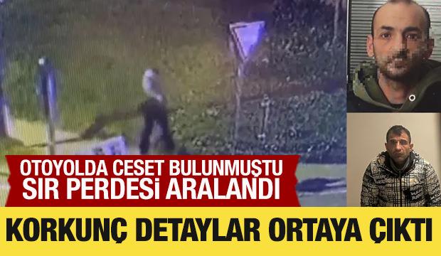 Otoyol kenarında ceset bulunmuştu: Korkun&ccedil; detaylar ortaya &ccedil;ıktı