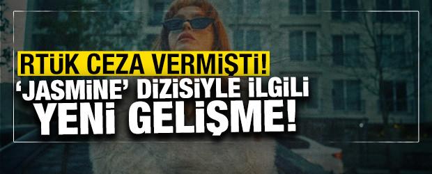 RT&Uuml;K 'ceza' vermişti: 'Jasmine' dizisi tamamen kaldırılıyor!