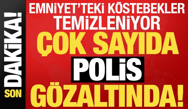 Son dakika: Emniyet i&ccedil;indeki k&ouml;stebeklere operasyon! 9'u polis &ccedil;ok sayıda g&ouml;zaltı var...