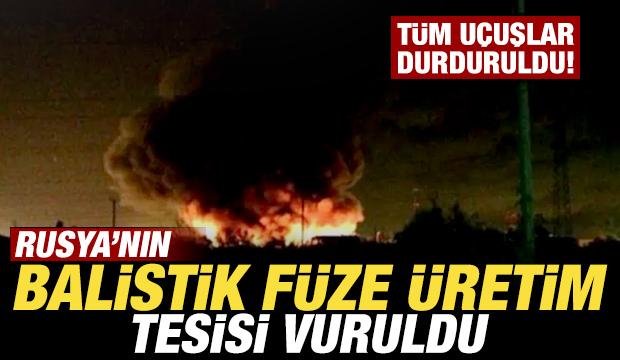 Son dakika: Rusya'nın balistik f&uuml;ze &uuml;retim tesisini vuruldu! T&uuml;m u&ccedil;uşlar durduruldu