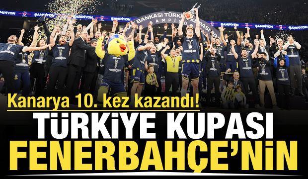 T&uuml;rkiye Kupası Fenerbah&ccedil;e'nin! Derbide Beşiktaş'ı yıktı