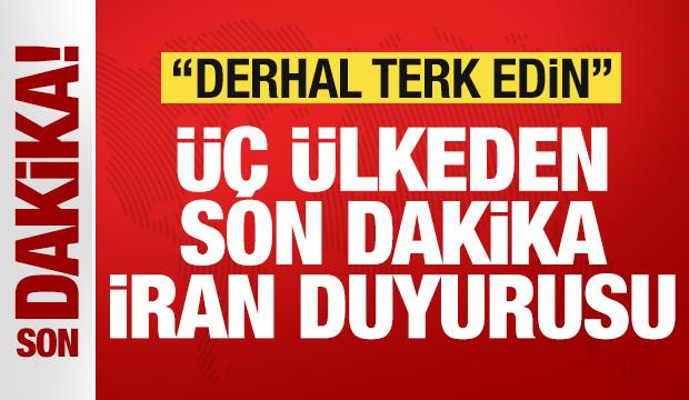 &Uuml;&ccedil; &uuml;lkeden son dakika İran duyurusu! Peş peşe uyardılar: Derhal terk edin