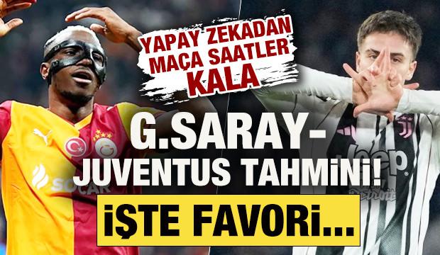 Yapay zekadan ma&ccedil;a saatler kala G.Saray-Juventus tahmini! İşte favori