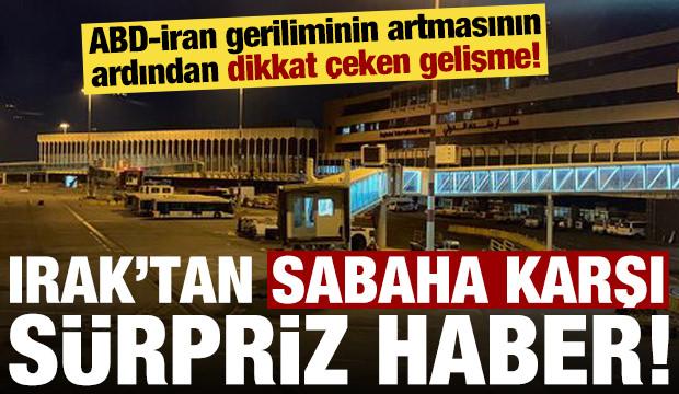 ABD-İran geriliminin artmasının ardından dikkat &ccedil;eken gelişme! Irak haberi duyurdu...