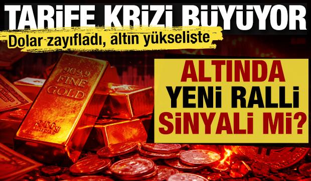 Altında yeni ralli sinyali mi? Tarife krizi b&uuml;y&uuml;yor! 
