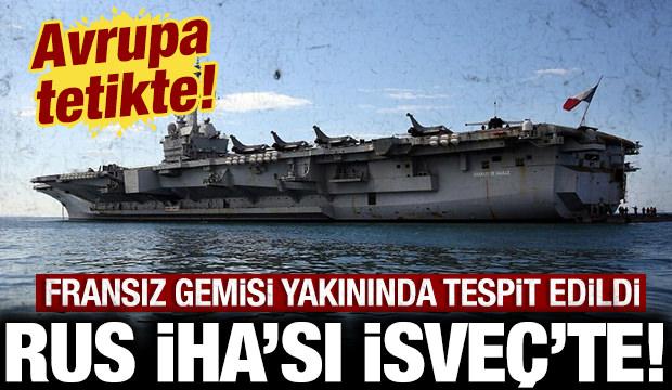 Avrupa tetikte: Fransız gemisi yakınında Rus İHA'sı tespit edildi!