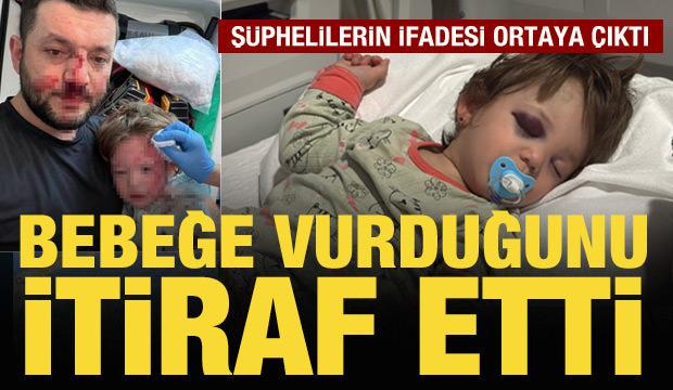 Baba ile 14 aylık bebeğinin darbedildiği olayda ş&uuml;phelilerin ifadesi ortaya &ccedil;ıktı