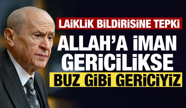 Bah&ccedil;eli'den 'Laiklik Bildirisi'ne tepki: Allah'a iman gericilikse, gericiyiz!